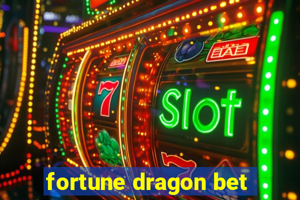 fortune dragon bet